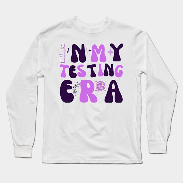 Teachers Test Day In My Testing Era Long Sleeve T-Shirt by TreSiameseTee